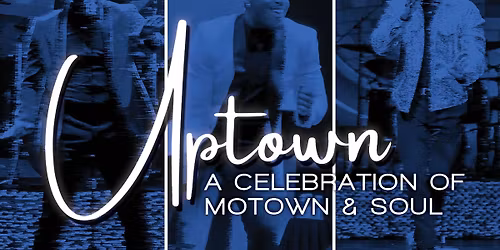 Uptown - Celebration of Motown and Soul at Admiral Theatre - WA