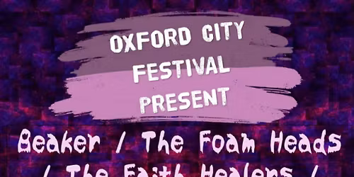 OCF present BEAKER \/ The Foam Heads \/ The Faith Healers\/ Karvara \/Strugglesend 