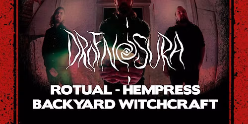 DROFNOSURA + ROTUAL + HEMPRESS +BACKYARD WITCHCRAFT