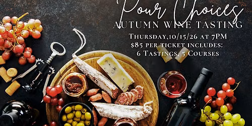 Pour Choices: Fall Wine Tasting