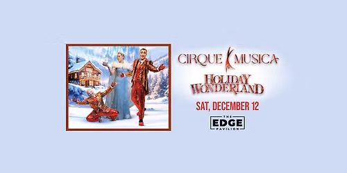 Cirque Musica Holiday Wonderland