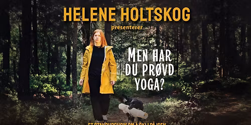 "Men har du pr\u00f8vd yoga?" - et standupshow om \u00e5 skli p\u00e5 isen