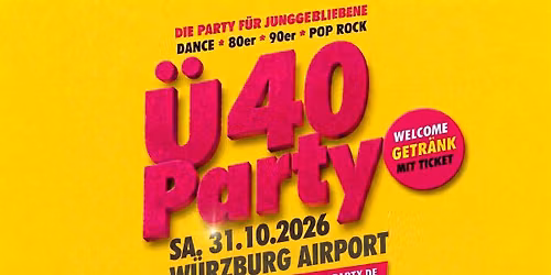 W\u00dcRZBURG - CLUB 40 PARTY! AM AIRPORT AB 37 JAHRE!