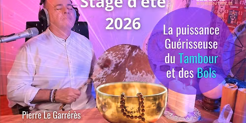 Stage d'\u00e9t\u00e9 "RETROUVER L'HARMONIE INT\u00c9RIEURE | Sound Healing