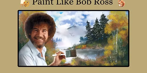 Paint Like Bob Ross - November Class