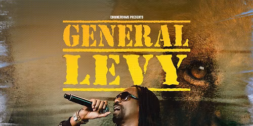 EngineRooms Presents: General Levy
