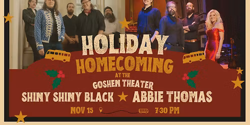 HOLIDAY HOMECOMING: Abbie Thomas & Shiny Shiny Black at the Goshen Theater
