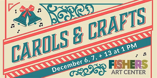 Crafts & Carols at the Fishers Art Center