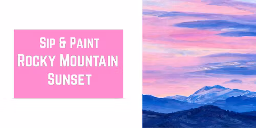 Sip & Paint: Rocky Mountain Sunset