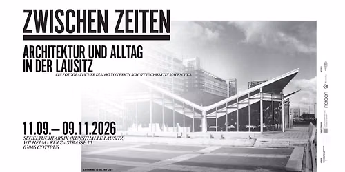 Vernissage: Zwischen Zeiten - Architektur und Alltag in der Lausitz — Wilhelm-Külz-Straße 15, 03046 Cottbus, Deutschland