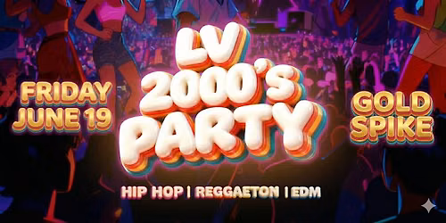 21+ FRIDAY THE NEW LV 2000'S HIP HOP | LATIN | EDM FREE WITH RSVP