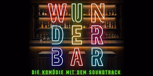 WUNDERBAR - Die Kom\u00f6die mit dem Soundtrack deiner Kneipennacht