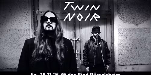 Twin Noir \u2013 Chapter III - Album Tour | das Rind | R\u00fcsselsheim