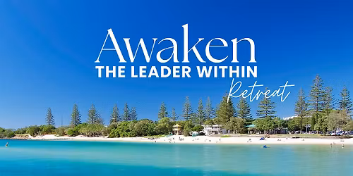 Awaken The Leader Within Retreat 2026