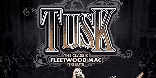 Tusk (Fleetwood Mac Tribute) at Tupelo Music Hall