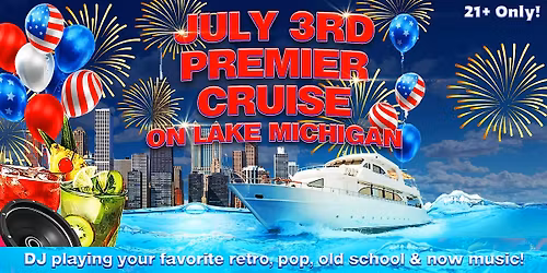 July 3rd Premier Cruise Independence Celebration on Lake Michigan