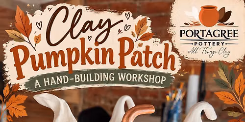 Clay Pumpkin Patch-A Hand-Building Workshop 