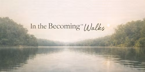 In The Becoming\u2122 Walks