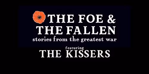 The Foe and the Fallen: Stories from The Greatest War