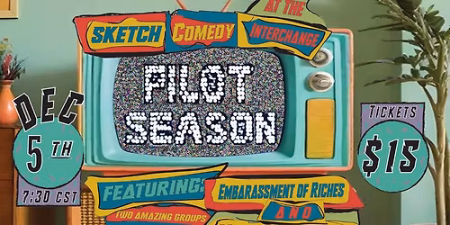 Pilot Season Sketch Comedy at the Interchange