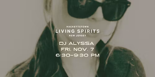 Spirits & Sound: DJ Alyssa (Friday Edition)