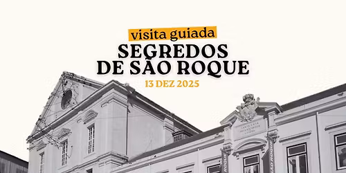 Visita Guiada: Segredos de S\u00e3o Roque (5.\u00aa Edi\u00e7\u00e3o)