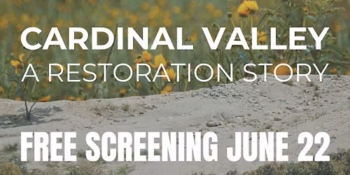 FREE Film Showing\u2014Cardinal Valley: A Restoration Story & Living Soil