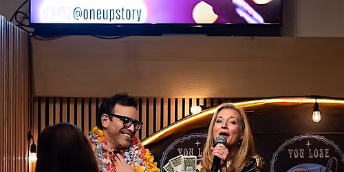 One Up! Cut-throat storytelling...with CASH!
