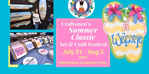 Craftsmen's Summer Classic - Myrtle Beach, SC - July 31 - Aug 2