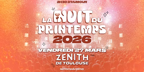 La Nuit du Printemps 2026 \u2022 Z\u00e9nith de Toulouse
