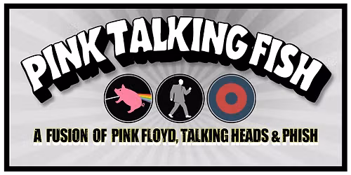 Pink Talking Fish: A Fusion of Pink Floyd, Taking Heads & Phish | Hartford, CT