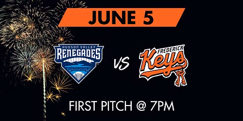 Fireworks | Hudson Valley Renegades vs Frederick Keys @7pm — 21 Stadium Dr., Frederick, MD, United States, Maryland 21703