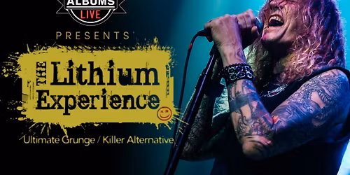 Classic Albums Live - The Lithium Experience at Meyer Theatre