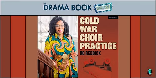 Cold War Choir Practice- a talkback with Ro Reddick
