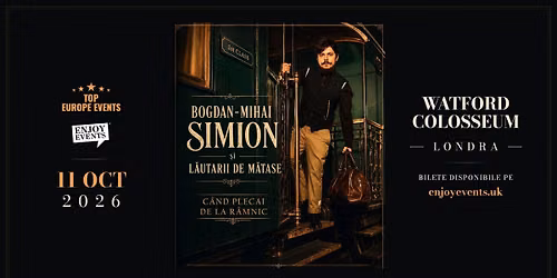 Bogdan-Mihai Simion și Lăutarii de Mătase | WATFORD COLOSSEUM | 11.10.2026