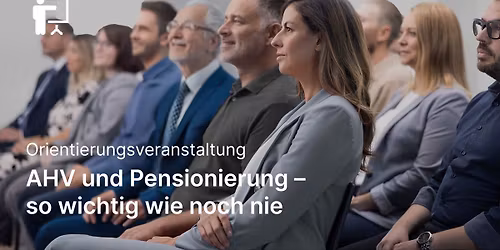AHV und Pensionierung \u2013 so wichtig wie noch nie