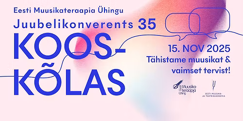 KOOSK\u00d5LAS | EMT\u00dc Juubelikonverents 35 @EMTA | 15.11.2025