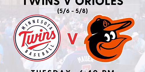 Baltimore Orioles at Minnesota Twins at Target Field
