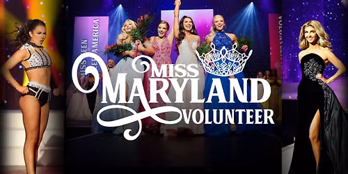 Miss MD Volunteer & Miss MD Teen Volunteer Final Competition