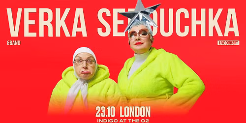 Verka Serduchka | 23 October | London