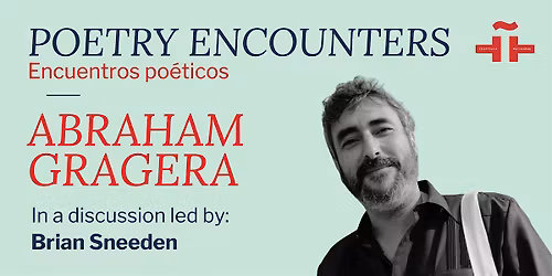 Poetry Encounters: Abraham Gragera in discussion with Brian Sneeden