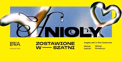 Anio\u0142y zostawione w szatni \u2013 wystawa Micha\u0142a Kowalczys i Micha\u0142a Iwa\u0144skiego
