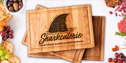 Sharkcuterie & Wood-Burning Class