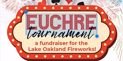 Lake Oakland Fireworks Euchre fundraiser FUN event