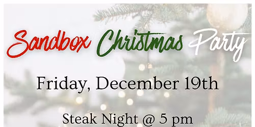 Steak Night @ The Sandbox\ud83e\udd69\ud83c\udf64 & Christmas Party \ud83c\udf84\u2764\ufe0f