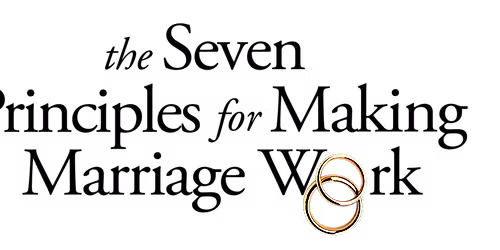 7 Principles for Making Marriage Work