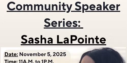 Sasha LaPointe - Community Speaker Series for November Native Heritage Month [In-Person & Virtual]