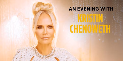 An Evening with Kristin Chenoweth Featuring the East Texas Symphony Orchestra