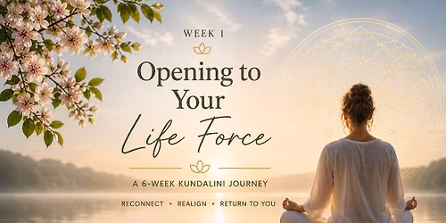 Coming Home to Your Authentic Self \u2014 Opening to Your Life Force - Time2KundaliniYoga