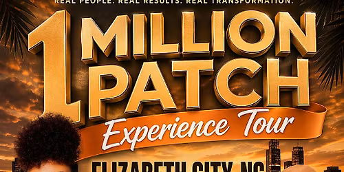 1 Million Patch Experience Tour \u2013 Elizabeth City NC Edition